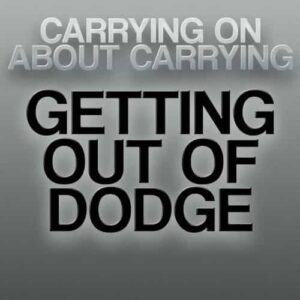 Getting Out of Dodge Getting Out of Dodge
