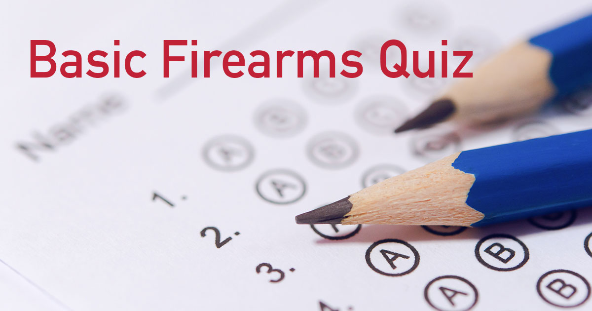 Basic Firearms Quiz A Few Fundamentals to Challenge Shooters USA Carry