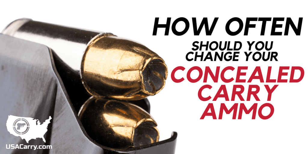 How Often Should You Change Your Concealed Carry Ammo?