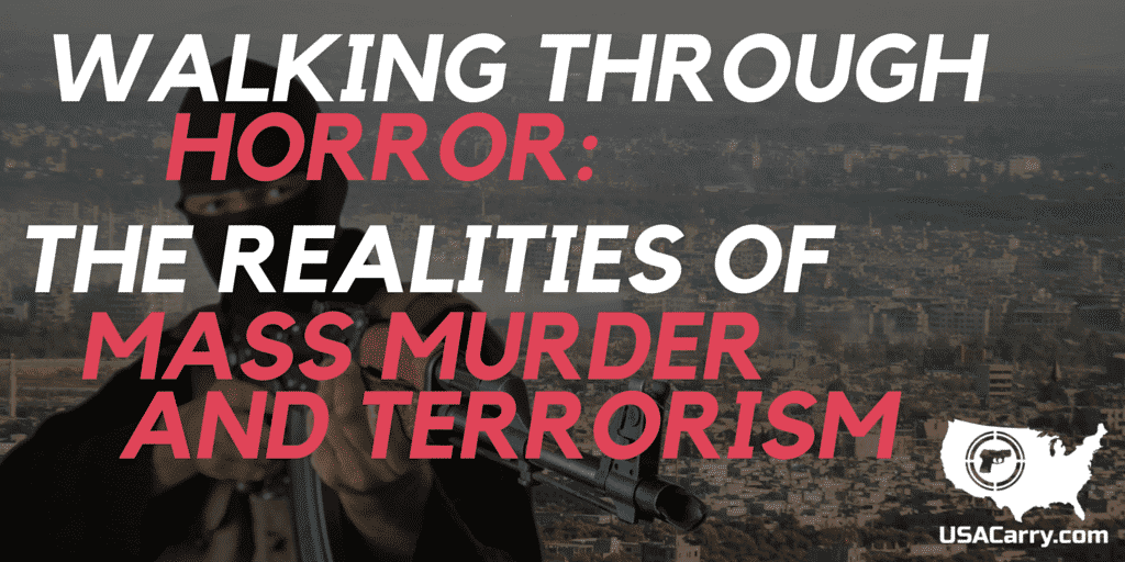 Walking Through Horror: The Realities of Mass Murder and Terrorism