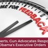 Experts, Gun Advocates Respond to Obama’s Executive Orders Experts, Gun Advocates Respond to Obama's Executive Orders