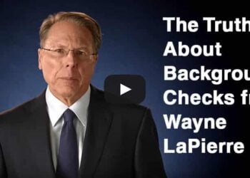 The Truth About Background Checks from Wayne LaPierre