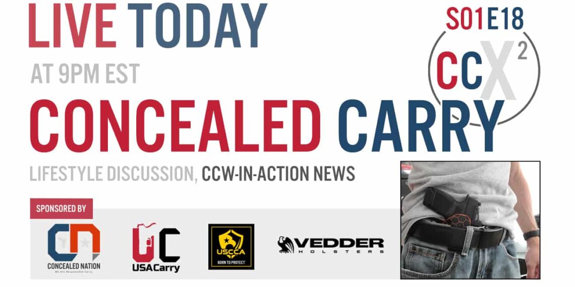CCX2 S01E18: Concealed Carry Lifestyle Discussion, CCW-In-Action News