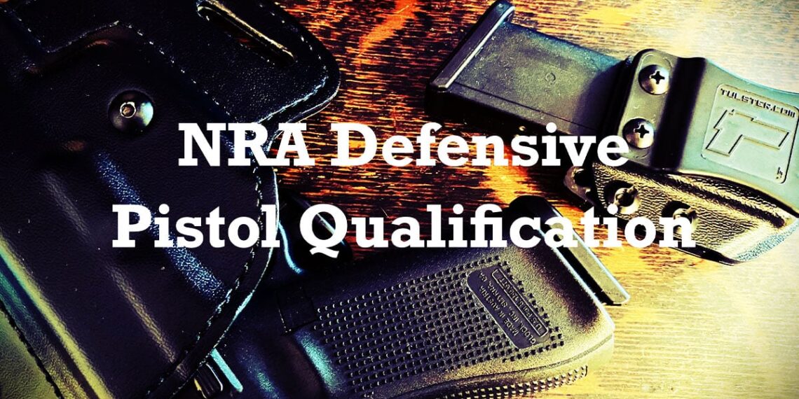 Shooting the NRA’s Defensive Pistol Qualification