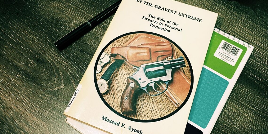 Massad Ayoob's 'In The Gravest Extreme' Still Relevant in 2021?