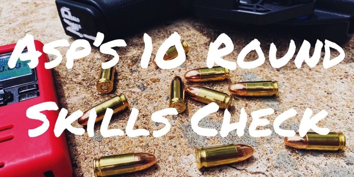 Shooting ASP’s 10-Round Skill Check