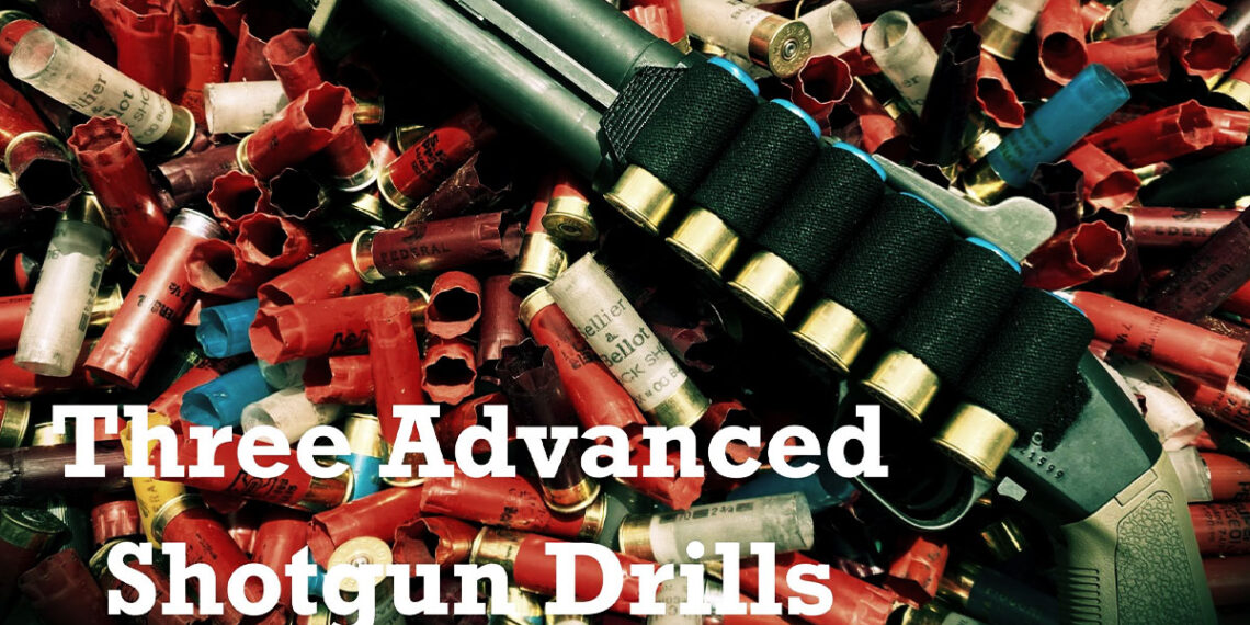 Three “Advanced” Shotgun Drills