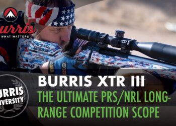 The Ultimate PRS/NRL Long Range Competition Scope – Burris XTR3