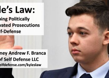 Kyle’s Law: Andrew Branca’s Proposed Law for Stopping Politically Motivated Prosecutions of Self-Defense