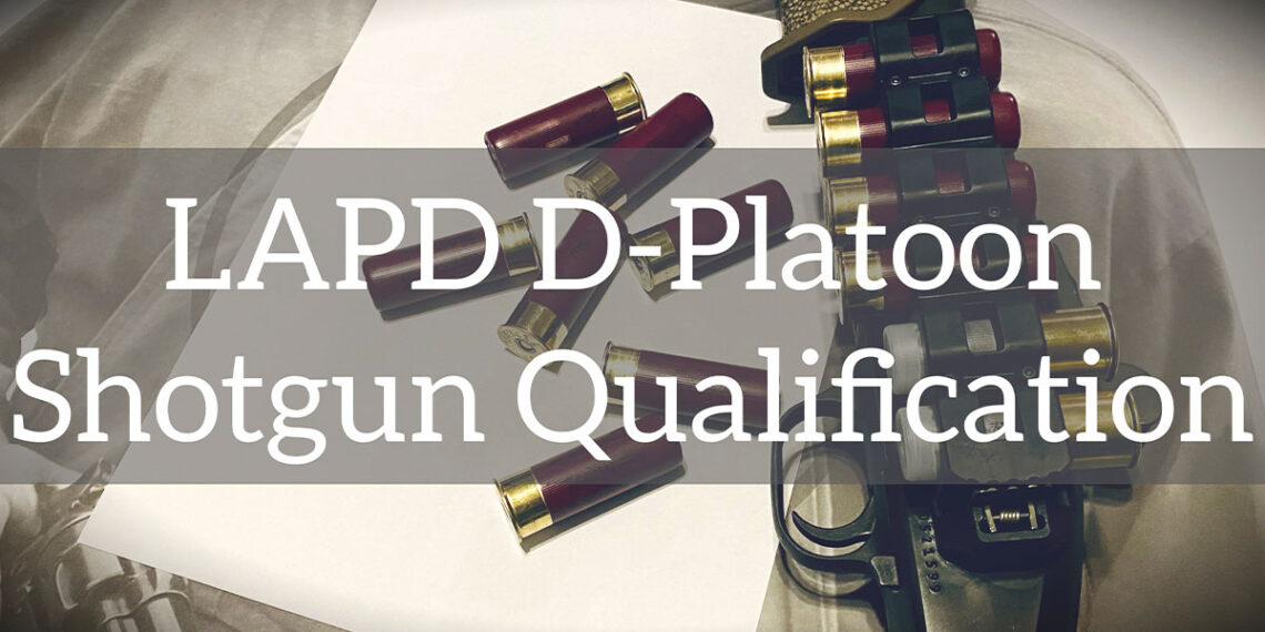LAPD's D-Platoon Shotgun Qualification