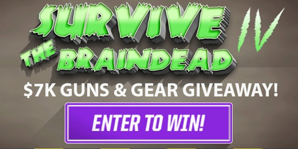 GIVEAWAYSIT’S ALIVE! Survive the Braindead $13K Guns & Gear Giveaway Starts NOW