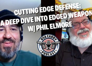 Cutting Edge Defense: A Deep Dive into Edged Weapons with Phil Elmore | E6 | USA Carry Podcast