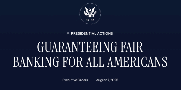 ‘No More Politicized Banking’: President Trump Orders End to Account Closures Based on Beliefs